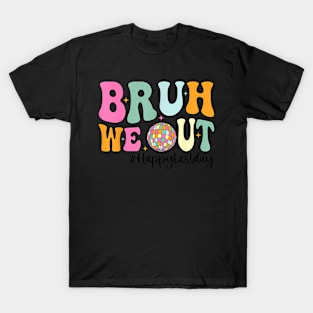 Bruh We Out  Last Day Of School Teacher Kids Summer T-Shirt